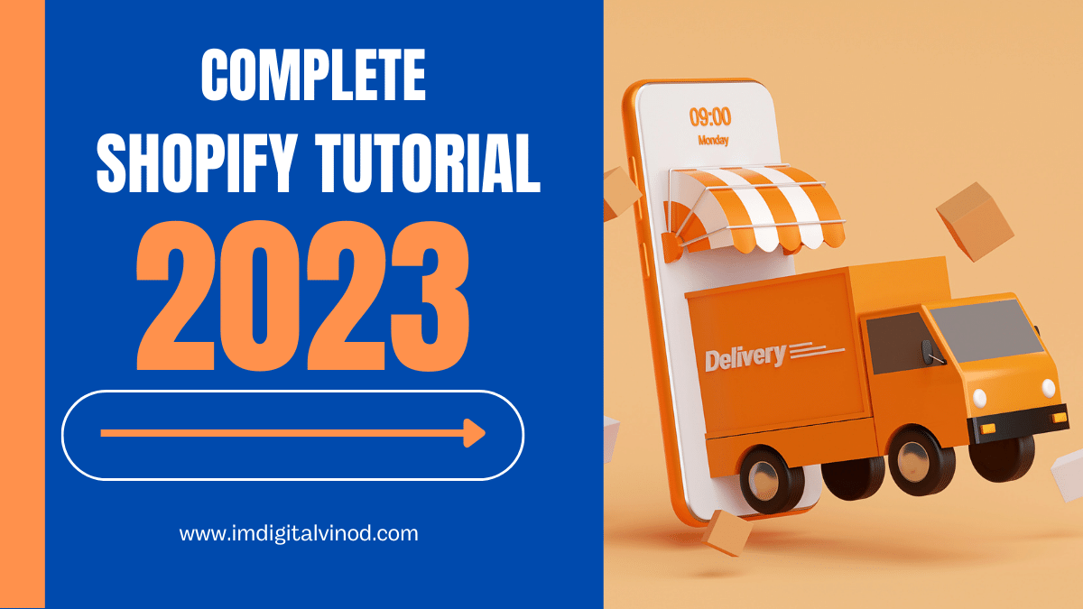 Complete Shopify Tutorial 2023