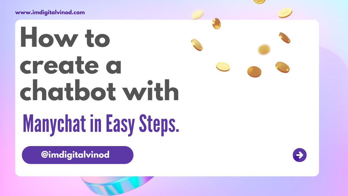 How to create a chatbot with Manychat in Easy Steps.