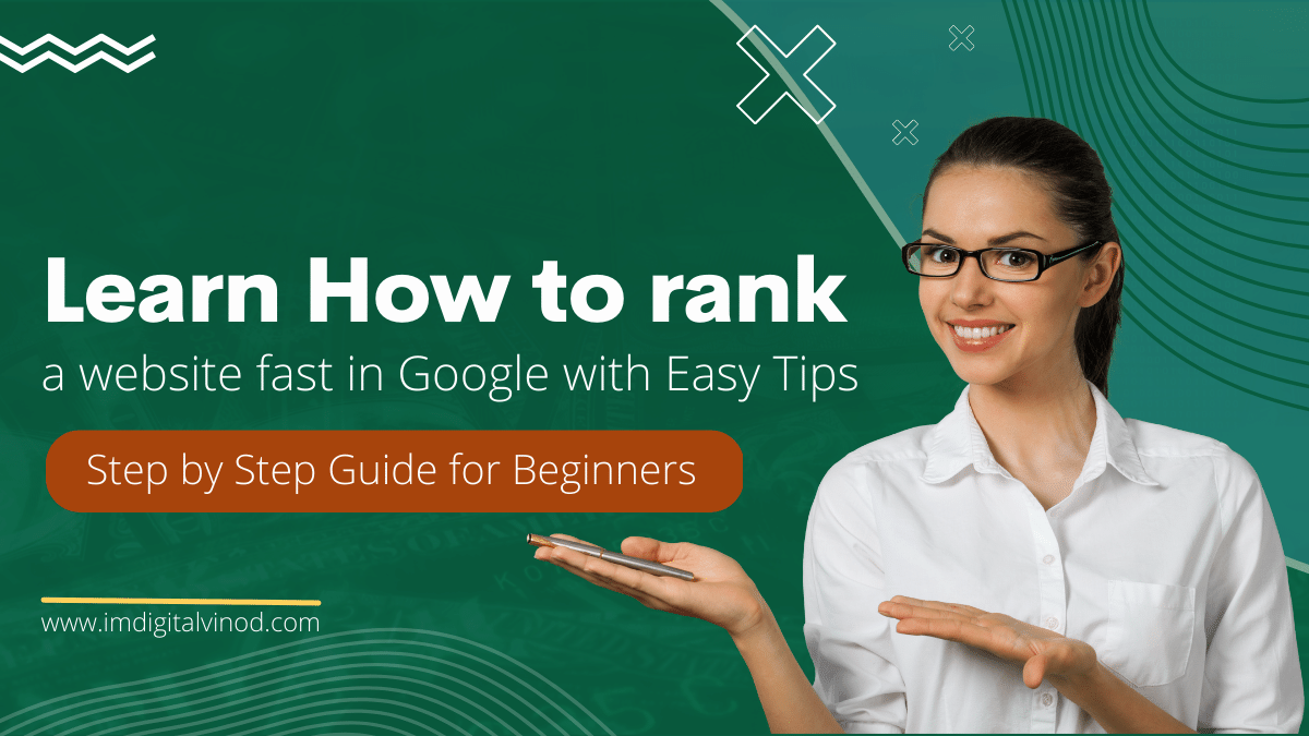 Learn How to rank a website fast in Google with Easy Tips