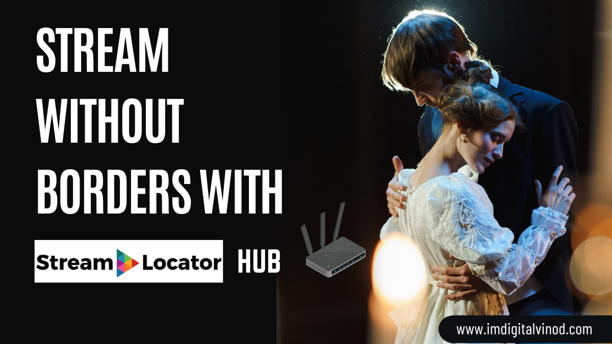 Stream without borders with StreamLocator Hub