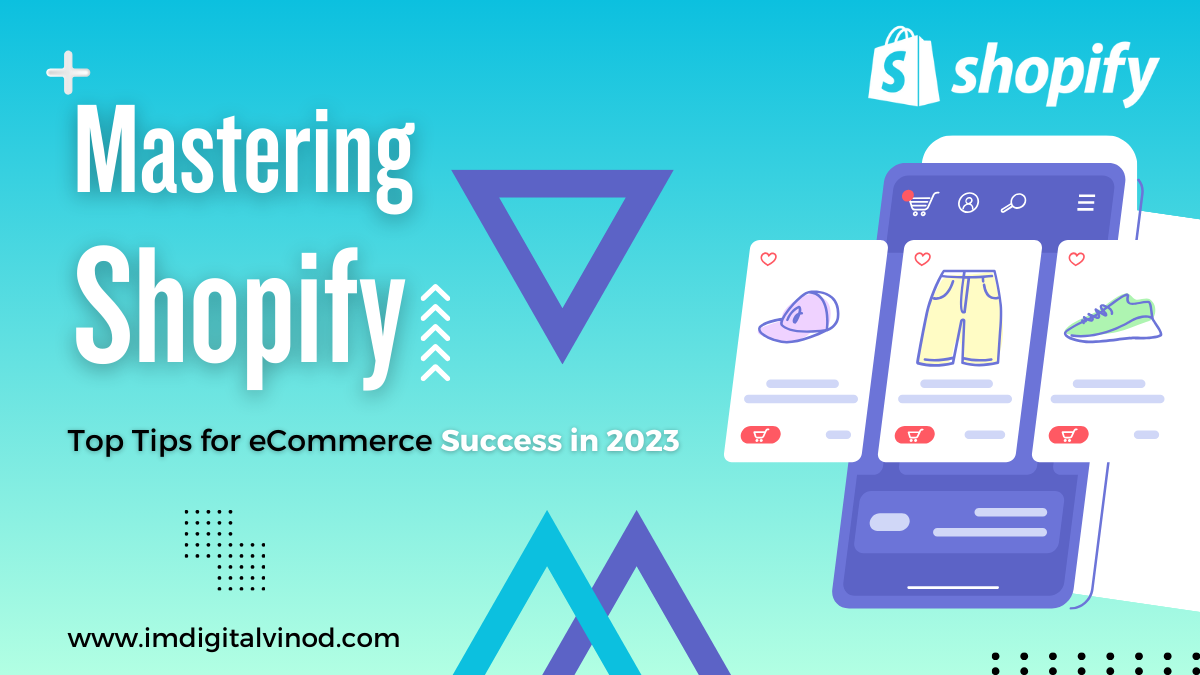 Mastering Shopify Top Tips for eCommerce Success in 2023