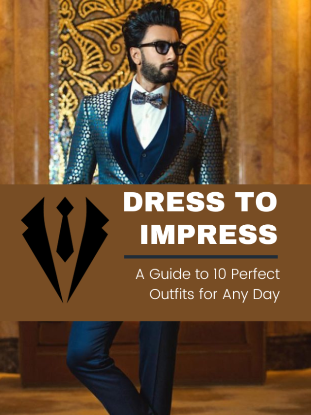 Dress to Impress A Guide to 10 Perfect Outfits for Any Day