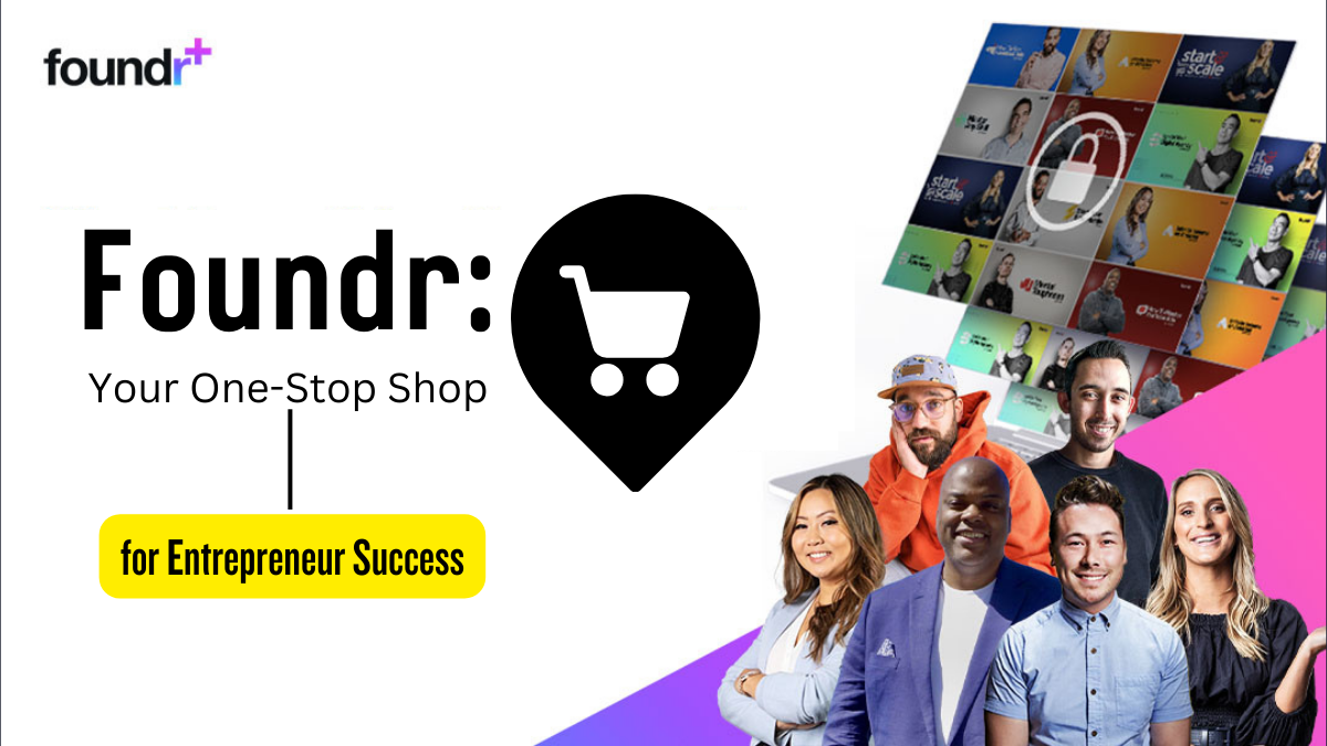 Foundr Your One-Stop Shop for Entrepreneur Success