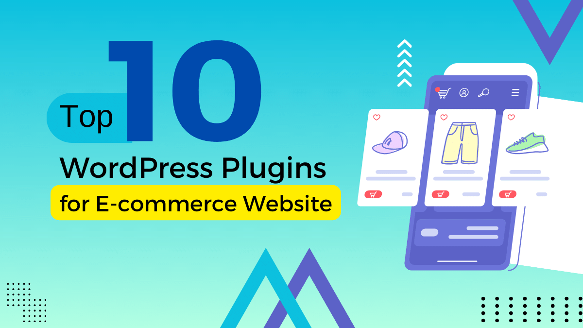 Top 10 WordPress Plugins for E-commerce Website