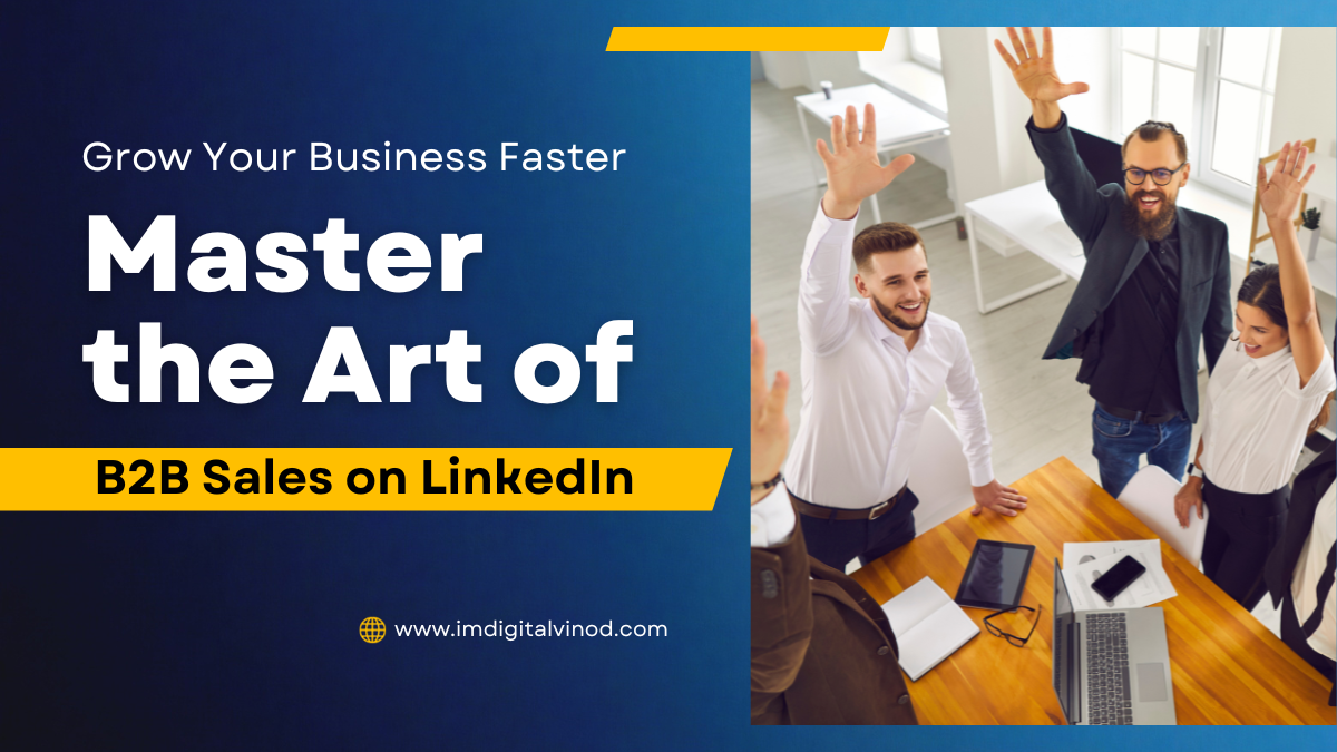 Master the Art of B2B Sales on LinkedIn