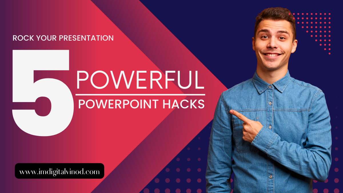 5 Powerful PowerPoint Hacks