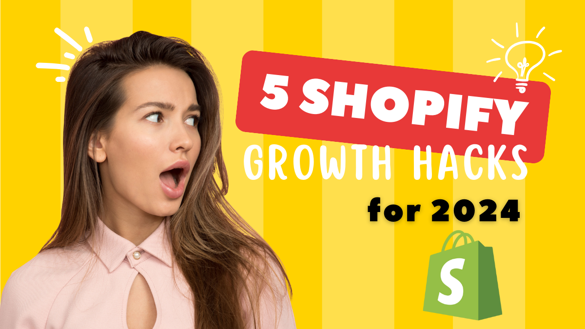 5 Shopify Growth Hacks