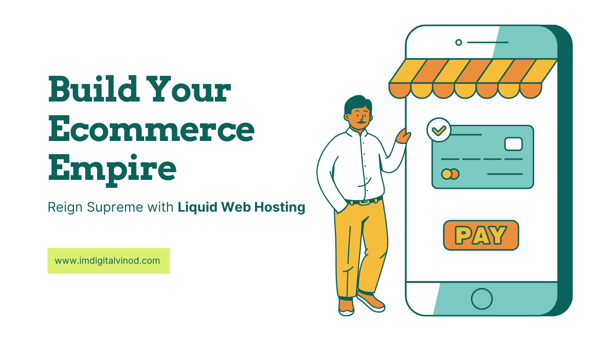 Build Your Ecommerce Empire: Reign Supreme with Liquid Web Hosting