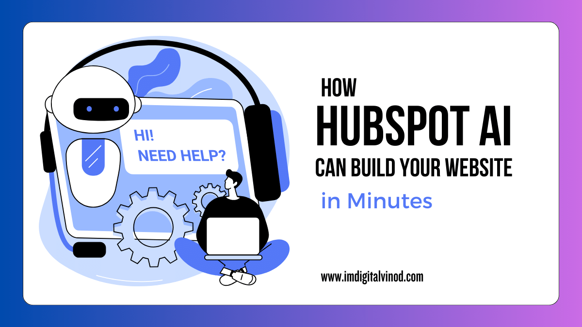 How HubSpot AI Can Build Your Website in Minutes