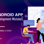 Android App Development Mistakes
