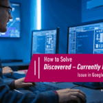 Discovered – Currently Not Indexed