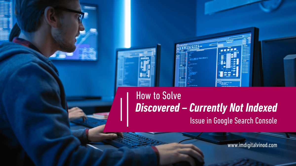 Discovered – Currently Not Indexed